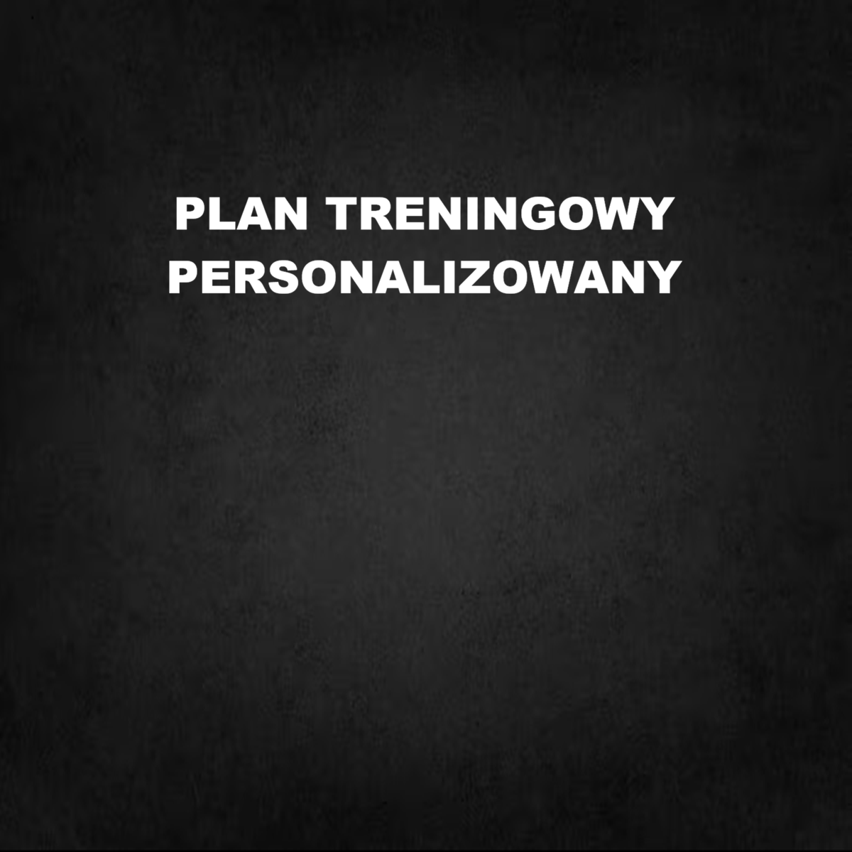 PLAN TRENINGOWY – PERSONALIZOWANY